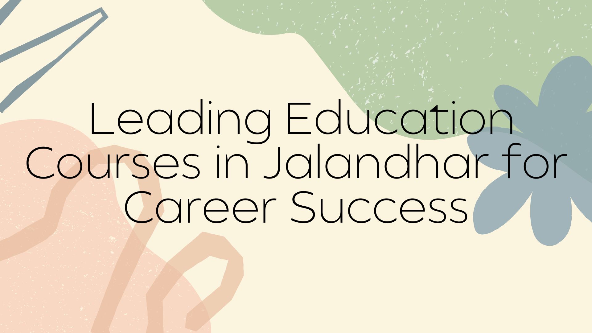 Leading Education Courses in Jalandhar for Career Success