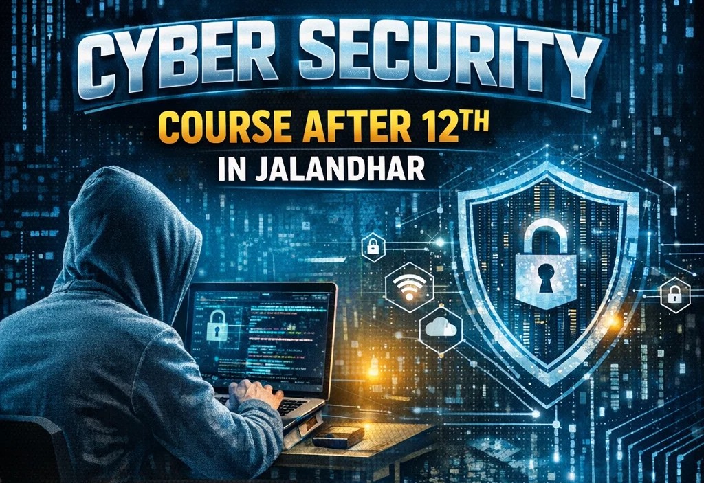 cyber security course after 12th in Jalandhar