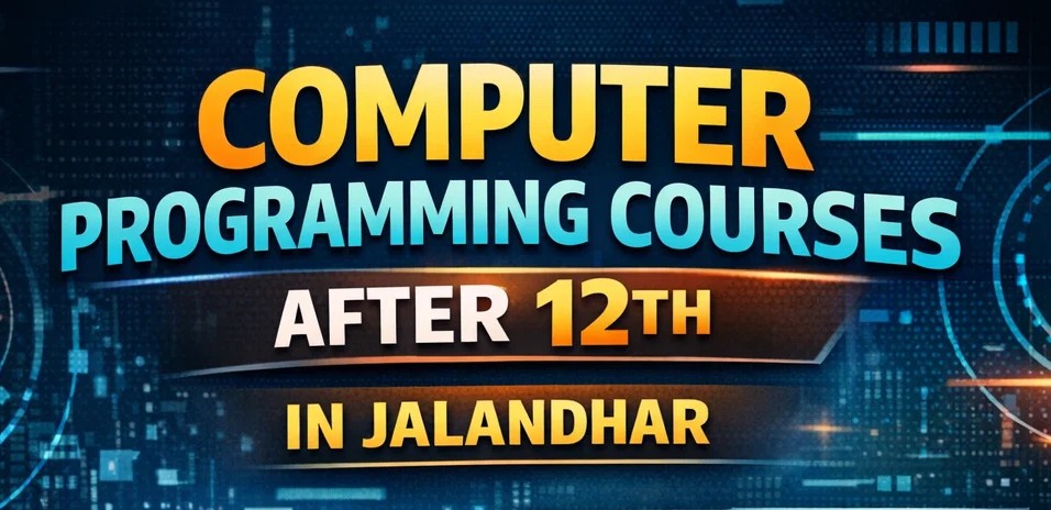 computer programming course after 12th in Jalandhar