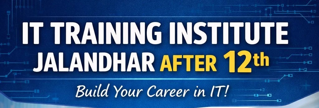 IT training institute Jalandhar after 12th
