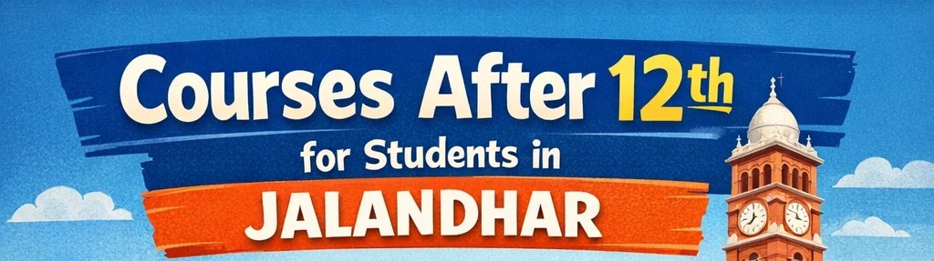 courses after 12th for students in Jalandhar