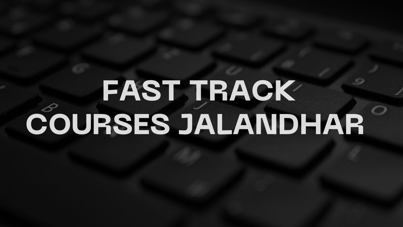 fast track courses Jalandhar