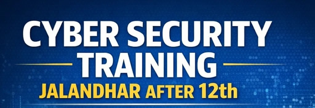 cyber security training Jalandhar after 12th