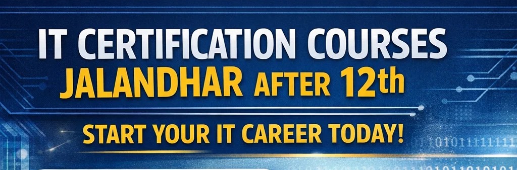 IT certification courses Jalandhar after 12th