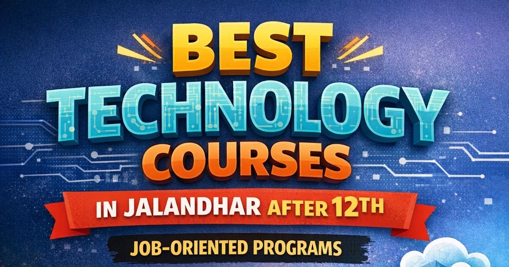 best technology course Jalandhar after 12th